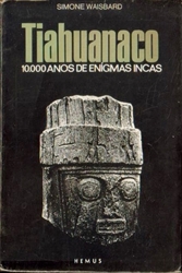 Imagem de TIAHUANACO 10.000 ANOS DE ENIGMAS INCAS