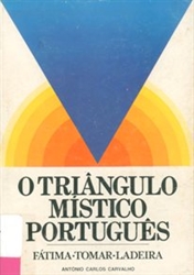 Imagem de O triângulo místico português: Fátima, Tomar, Ladeira do Pinheiro