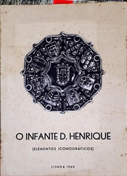 Imagem de O INFANTE D. HENRIQUE NO 5º CENTENÁRIO DA SUA MORTE (Elementos Iconográficos)