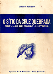 Imagem de O SÍTIO DA CRUZ QUEBRADA-NÓTULAS DE MICRO-HISTÓRIA