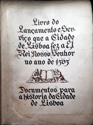 Imagem de Livro do Lançamento e serviço que a cidade de Lisboa fez a El-Rei Nosso Senhor no ano de 1565. 