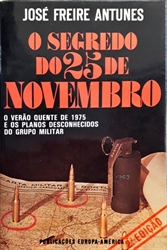 Imagem de O SEGREDO DO 25 DE NOVEMBRO O -  Verão Quente de 1975 e os Planos Desconhecidos do Grupo Militar