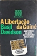 Imagem de 'A LIBERTAÇÃO DA GUINÉ 