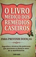 Imagem de  O Livro Médico dos Remédios Caseiros