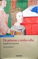 Imagem de De princesa a rainha-velha - Leonor de Lencastre
