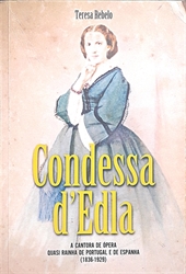 Imagem de Condessa D'Edla A Cantora de Ópera Quasi Rainha de Portugal e Espanha (1836-1929)